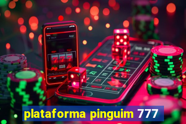 plataforma pinguim 777